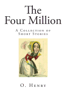 The Four Million: A Collection of Short Stories