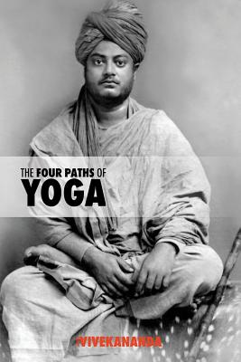 The Four Paths of Yoga - Swami Vivekananda