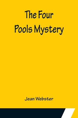 The Four Pools Mystery - Webster, Jean