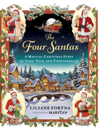 The Four Santas: A Magical Christmas Story of Time, Toys, and Togetherness