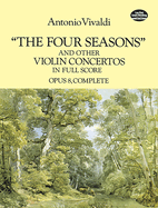 The Four Seasons and Other Violin Concertos in Full Score: Opus 8, Complete