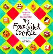 The Four-Sided Cookie: 55 Recipes for Delicious Squares and Bars - Bodger, Lorraine E