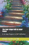 The Four-stage Path to Inner Peace: A 16-step Program to Self-realization