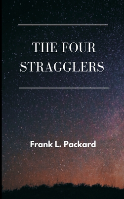 The Four Stragglers - Packard, Frank L