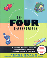 The Four Temperaments: A Fun and Practical Guide to Understanding Yourself and the People in Your Life - Baron, Renee