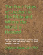 The Four Types of Leaders in the Bible and Where the World is Headed