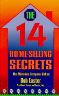 The Fourteen Home Selling Secrets: The Mistakes Everyone Makes - Easter, Bob, and Hansen, Mark Victor (Foreword by)