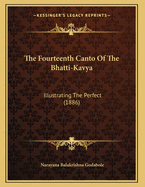 The Fourteenth Canto of the Bhatti-Kavya: Illustrating the Perfect (1886)