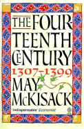 The Fourteenth Century, 1307-1399 - McKisack, May