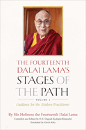 The Fourteenth Dalai Lama's Stages of the Path, Volume 1: Guidance for the Modern Practitioner
