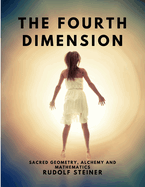 The Fourth dimension - Sacred Geometry, Alchemy and Mathematics