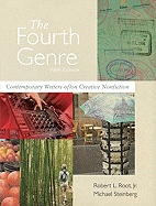 The Fourth Genre: Contemporary Writers Of/On Creative Nonfiction