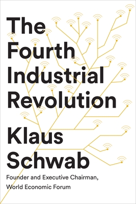 The Fourth Industrial Revolution - Schwab, Klaus