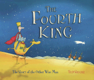 The Fourth King: The Story of the Other Wise Man