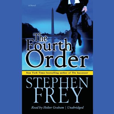 The Fourth Order Lib/E - Frey, Stephen, and Graham, Holter (Read by)