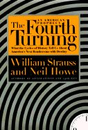 The Fourth Turning - Strauss, William, and Howe, Neil