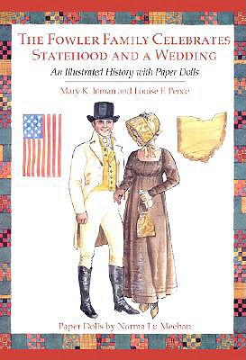 The Fowler Family Celebrates Statehood and a Wedding: An Illustrated History with Paper Dolls - Inman, Mary K, and Pence, Louise F