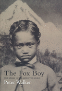 The Fox Boy: The Story of an Abducted Child