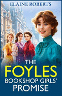 The Foyles Bookshop Girls' Promise: A BRAND NEW instalment in Elaine Roberts' emotional wartime saga series for 2024