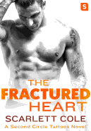 The Fractured Heart: A Smoldering, Sexy Tattoo Romance