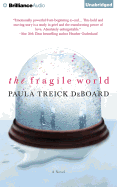 The Fragile World - Almasy, Jessica (Read by), and Damron, Will (Read by), and DeBoard, Paula Treick