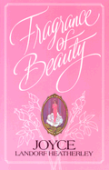 The fragrance of beauty.