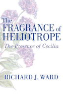 The Fragrance of Heliotrope: The Presence of Cecilia