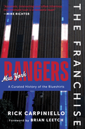 The Franchise: New York Rangers: A Curated History of the Rangers