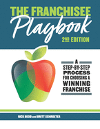The Franchisee Playbook: A Step-by-Step Manual for Choosing a Winning Franchise
