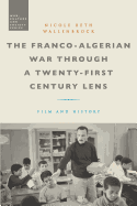 The Franco-Algerian War through a Twenty-First Century Lens: Film and History