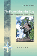 The Franco-Mauritian Elite: Power and Anxiety in the Face of Change
