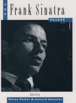 The Frank Sinatra Reader - Petkov, Steven (Editor), and Mustazza, Leonard (Editor)