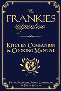 The Frankies Spuntino Kitchen Companion & Cooking Manual