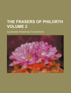 The Frasers of Philorth; Volume 2