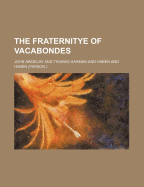 The Fraternitye of Vacabondes