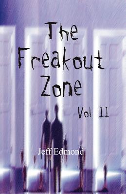 The Freakout Zone, Vol. II - Edmond, Jeff, and Martin, Laura (Editor)