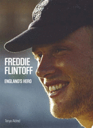 The Freddie Flintoff Story - Aldred, Tanya