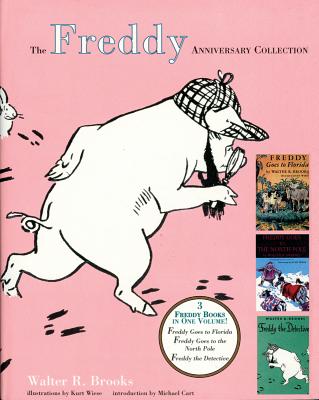 The Freddy Anniversary Collection: Freddy Goes to Florida/Freddy Goes to the North Pole/Freddy the Detective - Brooks, Walter R, and Cart, Michael (Introduction by)