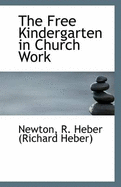 The Free Kindergarten in Church Work