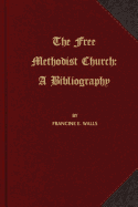 The Free Methodist Church: A Bibliography