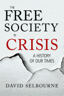 The Free Society in Crisis: A History of Our Times