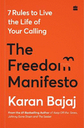 The Freedom Manifesto: 7 Rules to Live a Life of Your Calling