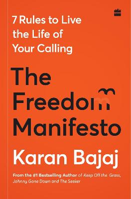 The Freedom Manifesto: 7 Rules to Live a Life of Your Calling - Bajaj, Karan
