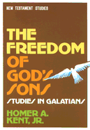 The Freedom of God's Sons: Studies in Galatians