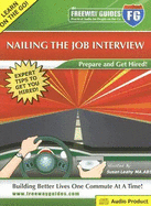 The Freeway Guide to Nailing the Job Interview: Prepare and Get Hired!