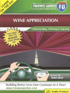 The Freeway Guide to Wine Appreciation: Understanding, Ordering & Enjoying - Stark, Robin