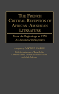 The French Critical Reception of African-American Literature: From the Beginnings to 1970 an Annotated Bibliography
