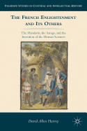 The French Enlightenment and Its Others: The Mandarin, the Savage, and the Invention of the Human Sciences