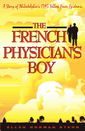 The French Physician's Boy: A Story of Philadelphia's 1793 Yellow Fever Epidemic