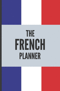The French planner: Take note of vocabulary, grammar, reading, time spent studying, perfect planner / notebook to study French